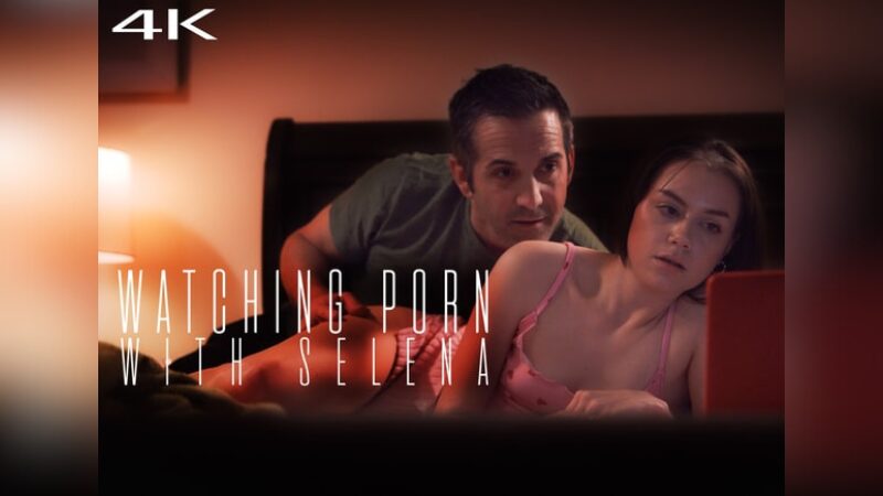 MissaX 25 07 20 Selena Love Watching Porn With Selena