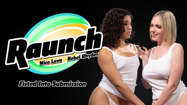 [Raunch] Rebel Rhyder, Nico Luva (Fisted Into Submission / 09.25.2025)