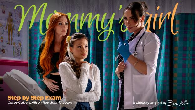 [MommysGirl] Casey Calvert, Alison Rey, Sophia Locke (Mommy’s Girl Step-By-Step Exam / 01.25.2025)