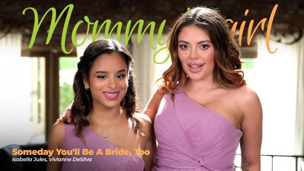 [MommysGirl] Vivianne DeSilva, Isabella Jules (Someday You’ll Be A Bride, Too / 10.04.2025)